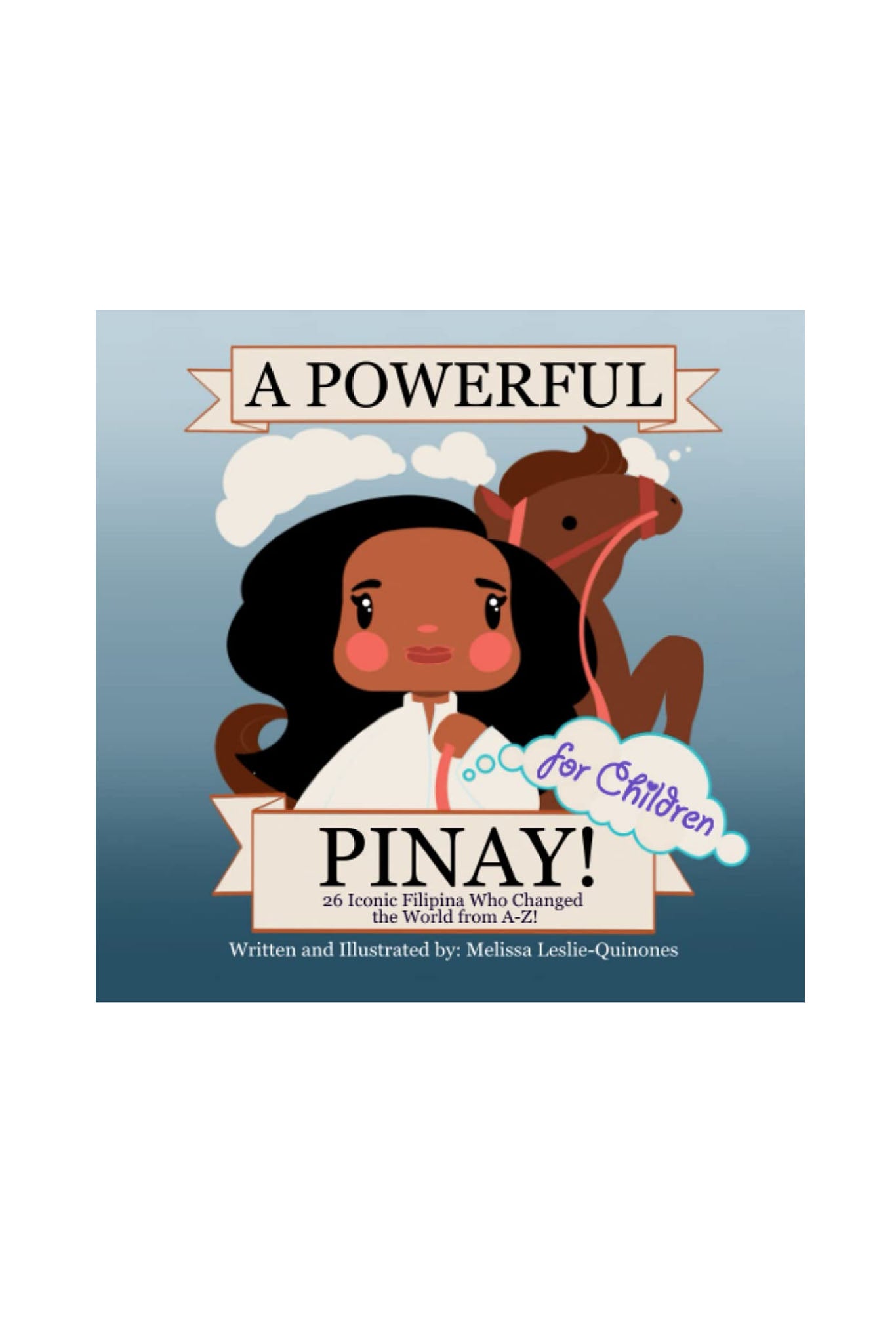 BARONG WAREHOUSE - FB92 - A Powerful Pinay | By: Melissa Leslie-Quinones - Filipino Kids' Book